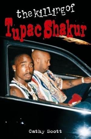 Seller image for The Killing Of Tupac Shakur by Scott, Cathy [Paperback ] for sale by booksXpress