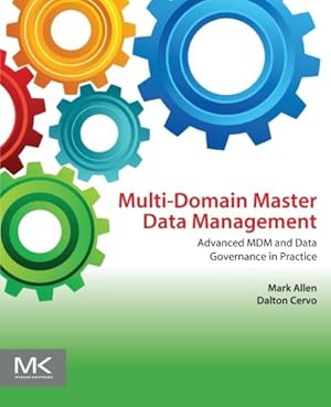 Bild des Verkufers fr Multi-Domain Master Data Management: Advanced MDM and Data Governance in Practice by Allen, Mark, Cervo, Dalton [Paperback ] zum Verkauf von booksXpress