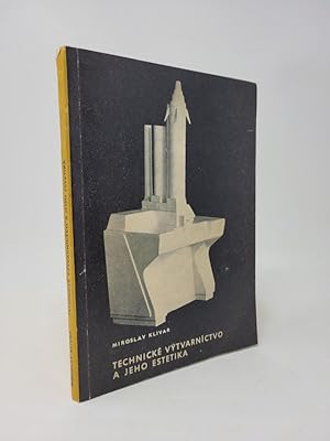 Technicke vytvarnictvo a Jeho Estetika [Technical Design and Its Aesthetics]