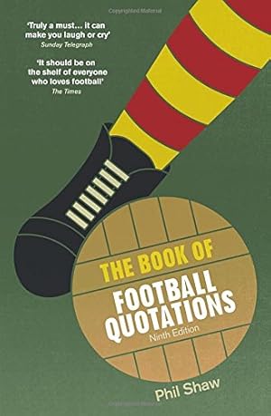 Seller image for The Book of Football Quotations by Shaw, Phil [Paperback ] for sale by booksXpress