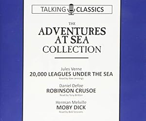 Bild des Verkufers fr The Adventures at Sea Collection: 20,000 Leagues Under the Sea / Robinson Crusoe / Moby Dick (Talking Classics) by Melville, Herman, Defoe, Daniel, Verne, Jules [Audio CD ] zum Verkauf von booksXpress