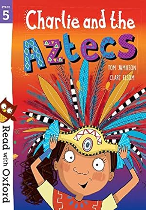 Seller image for Read with Oxford: Stage 5: Charlie and the Aztecs by Jamieson, Tom [Paperback ] for sale by booksXpress