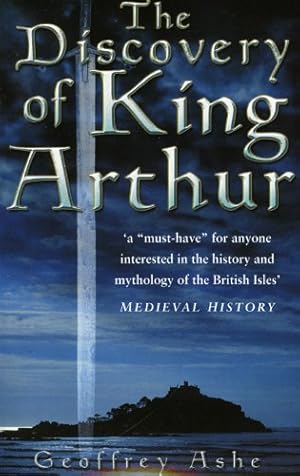 Image du vendeur pour The Discovery of King Arthur by Ashe, Geoffrey [Paperback ] mis en vente par booksXpress