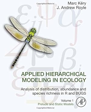 Image du vendeur pour Applied Hierarchical Modeling in Ecology: Analysis of distribution, abundance and species richness in R and BUGS: Volume 1:Prelude and Static Models by Kery, Marc, Royle, J. Andrew [Hardcover ] mis en vente par booksXpress