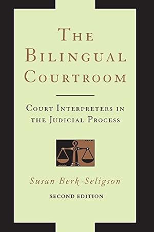 Seller image for The Bilingual Courtroom: Court Interpreters in the Judicial Process, Second Edition by Berk-Seligson, Susan [Paperback ] for sale by booksXpress