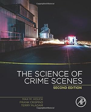 Seller image for The Science of Crime Scenes by Houck, Max M., Crispino, Frank, McAdam, Terry [Hardcover ] for sale by booksXpress