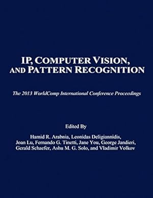 Seller image for IP, Computer Vision, and Pattern Recognition (The 2013 WorldComp International Conference Proceedings) [Paperback ] for sale by booksXpress