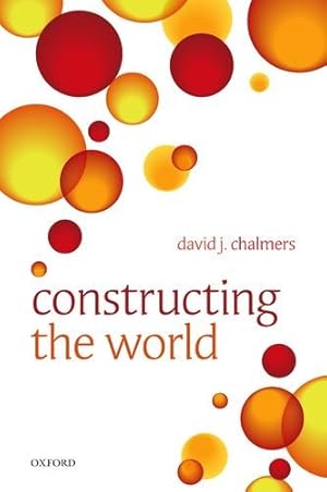 Imagen del vendedor de Constructing the World by Chalmers, David J. [Paperback ] a la venta por booksXpress