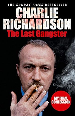 Imagen del vendedor de The Last Gangster: My Final Confession by Richardson, Charlie [Paperback ] a la venta por booksXpress