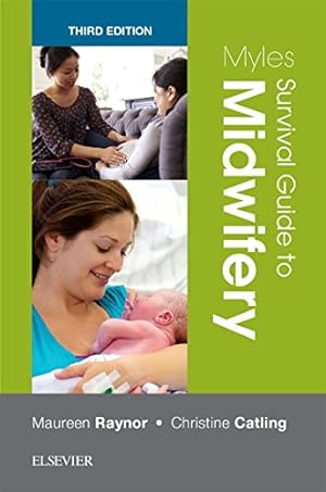 Immagine del venditore per Myles Survival Guide to Midwifery by Raynor MA PGCEA ADM RMN RN RM, Maureen D., Catling RM MSc (Mid) PhD, Christine [Paperback ] venduto da booksXpress