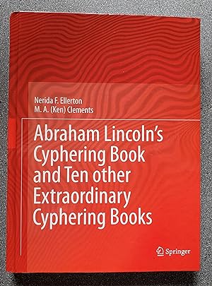 Abraham Lincoln's Cyphering Book and Ten Other Extraordinary Cyphering Books