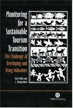 Imagen del vendedor de Monitoring for a Sustainable Tourism Transition: The Challenge of Developing and Using Indicators by Miller, G, Twining-Ward, L [Paperback ] a la venta por booksXpress