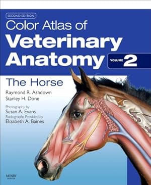 Immagine del venditore per Color Atlas of Veterinary Anatomy, Volume 2, The Horse by Ashdown BVSc PhD MRCVS, Raymond R., Done BA BVetMed PhD DECPHM DECVP FRCVS FRCPath, Stanley H. [Paperback ] venduto da booksXpress