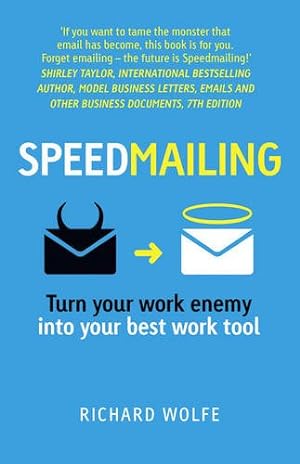 Seller image for Speedmailing: Turn your work enemy into your best work tool by Wolfe, Richard [Paperback ] for sale by booksXpress