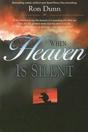 Immagine del venditore per When Heaven Is Silent: Trusting God When Life Hurts by Ronald Dunn [Paperback ] venduto da booksXpress