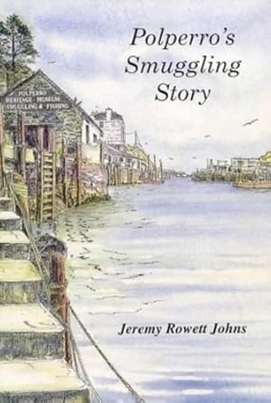 Image du vendeur pour Polperro's Smuggling Story by Johns, Jeremy Rowett [Paperback ] mis en vente par booksXpress