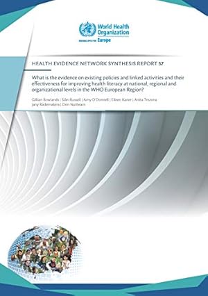 Imagen del vendedor de What is the evidence on existing policies and linked activities and their effectiveness for improving health literacy at national, regional and: . (Health Evidence Network Synthesis Report) by WHO Regional Office for Europe [Paperback ] a la venta por booksXpress
