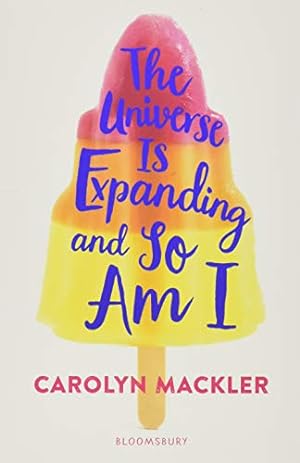 Imagen del vendedor de The Universe Is Expanding and So Am I by Carolyn Mackler [Paperback ] a la venta por booksXpress