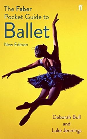 Imagen del vendedor de The Faber Pocket Guide to Ballet by Bull, Deborah, Luke, Jennings [Paperback ] a la venta por booksXpress