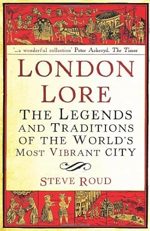 Seller image for London Lore: The Legends and Traditions of the World's Most Vibrant City by Roud, Steve [Paperback ] for sale by booksXpress