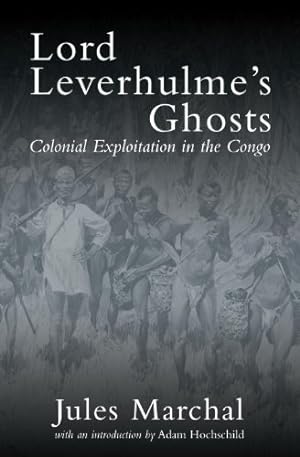 Seller image for Lord Leverhulme's Ghosts: Colonial Exploitation in the Congo by Marchal, Jules [Paperback ] for sale by booksXpress