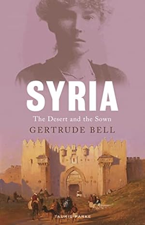 Image du vendeur pour Syria: The Desert and the Sown by Bell, Gertrude [Paperback ] mis en vente par booksXpress