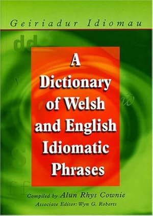Seller image for Dictionary of Welsh and English Idiomatic Phrases by Cownie, Alun [Paperback ] for sale by booksXpress