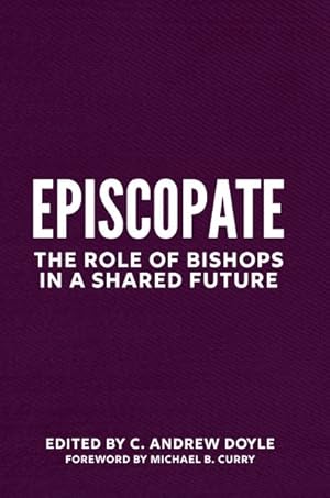 Imagen del vendedor de Episcopate : The Role of Bishops in a Shared Future a la venta por GreatBookPrices