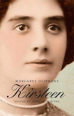 Immagine del venditore per Kirsteen: The Story of a Scotch Family Seventy Years Ago by Oliphant, Margaret [Paperback ] venduto da booksXpress