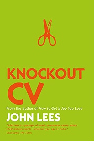 Seller image for Knockout CV: How to Get Noticed, Get Interviewed & Get Hired (UK Professional Business Management / Business) by Lees, John [Paperback ] for sale by booksXpress