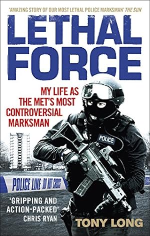 Imagen del vendedor de Lethal Force: My Life as the Met's Most Controversial Marksman by Long, Tony [Paperback ] a la venta por booksXpress