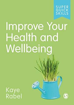 Image du vendeur pour Improve Your Health and Wellbeing (Super Quick Skills) by Rabel, Kaye [Paperback ] mis en vente par booksXpress