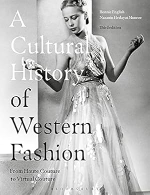 Image du vendeur pour A Cultural History of Western Fashion: From Haute Couture to Virtual Couture by English, Bonnie, Munroe, Nazanin Hedayat [Hardcover ] mis en vente par booksXpress