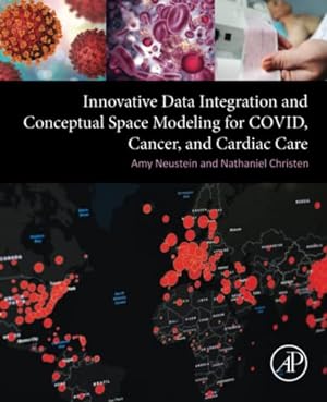Seller image for Innovative Data Integration and Conceptual Space Modeling for COVID, Cancer, and Cardiac Care by Neustein, Amy, Christen, Nathaniel [Paperback ] for sale by booksXpress