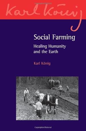 Seller image for Social Farming: Healing Humanity and the Earth (Karl König Archive) by König, Karl [Paperback ] for sale by booksXpress