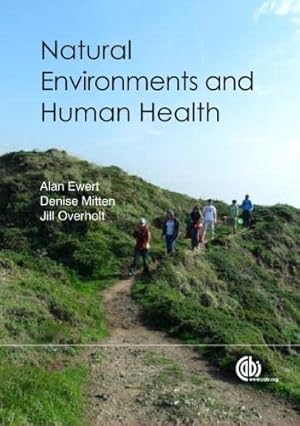 Bild des Verkufers fr Natural Environments and Human Health by Ewert, A. W., Mitten, D., Overholt, J. [Paperback ] zum Verkauf von booksXpress