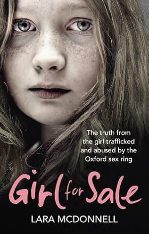 Seller image for Girl for Sale: The Truth from the Girl Trafficked and Abused by the Oxford Sex Ring by McDonnell, Lara [Paperback ] for sale by booksXpress