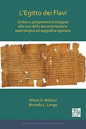 Imagen del vendedor de Lâ  Egitto dei Flavi: Sintesi e prospettive dâ  indagine alla luce della documentazione papirologica ed epigrafica egiziana (Archaeopress Roman Archaeology) [Soft Cover ] a la venta por booksXpress