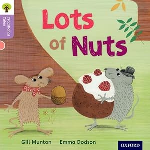 Seller image for Oxford Reading Tree Traditional Tales: Level 1+: Lots of Nuts (Traditional Tales. Stage 1+) by Munton, Gill [Paperback ] for sale by booksXpress