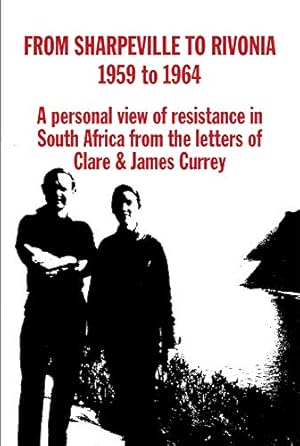 Seller image for From Sharpeville to Rivonia, 1959 to 1964: A Personal View of Resistance in South Africa, from the Letters of Clare & James Currey [Broché ] for sale by booksXpress