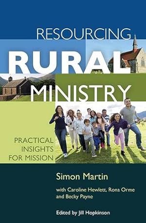 Seller image for Resourcing Rural Ministry: Practical Insights for Mission by Martin, Mr. Simon, Hewlett, Caroline, Orme, Rona, Payne, Becky [Paperback ] for sale by booksXpress