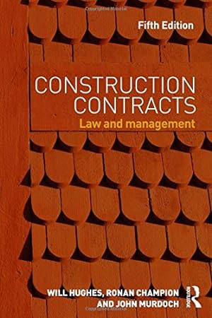 Seller image for Construction Contracts: Law and Management by Hughes, Will, Champion, Ronan, Murdoch, John [Paperback ] for sale by booksXpress