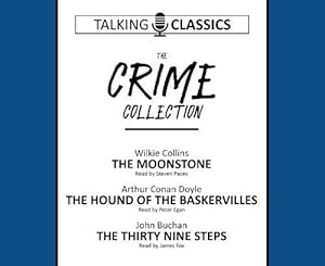 Immagine del venditore per The Crime Collection: The Moonstone / The Hound of the Baskervilles / The Thirty Nine Steps (Talking Classics) by Collins, Wilkie, Doyle, Arthur Conan, Buchan, John [Audio CD ] venduto da booksXpress