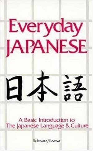 Seller image for Everyday Japanese: A Basic Introduction to the Japanese Language and Culture by Schwarz, Edward, Ezawa, Reiko [Paperback ] for sale by booksXpress