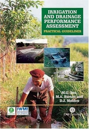 Seller image for Irrigation and Drainage Performance Assessment: Practical Guidelines (Cabi) by G Bos, M, Burton, M A, Molden, D J [Hardcover ] for sale by booksXpress