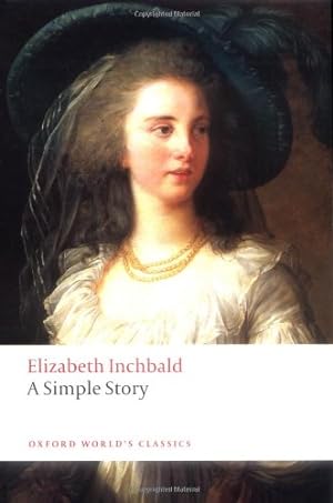 Immagine del venditore per A Simple Story (Oxford World's Classics) by Inchbald, Elizabeth [Paperback ] venduto da booksXpress
