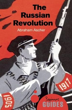 Imagen del vendedor de The Russian Revolution: A Beginner's Guide (Beginner's Guides) by Ascher, Abraham [Paperback ] a la venta por booksXpress