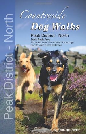 Immagine del venditore per Countryside Dog Walks - Peak District North: 20 Graded Walks with No Stiles for Your Dogs - Dark Peak Area by Gilly Seddon (author), Erwin Neudorfer (author) [Paperback ] venduto da booksXpress