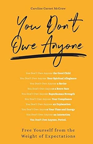 Seller image for You Don't Owe Anyone: Free Yourself from the Weight of Expectations by Caroline Garnet McGraw [Paperback ] for sale by booksXpress