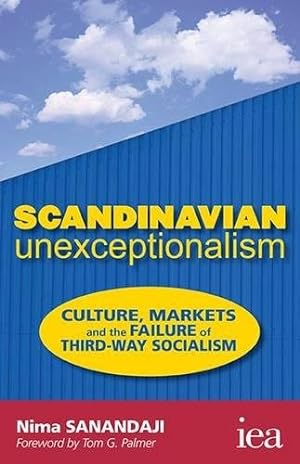 Seller image for Scandinavian Unexceptionalism: Culture, Markets and the Failure of Third-Way Socialism (Readings in Political Economy) by Nima Sanandaji [Paperback ] for sale by booksXpress